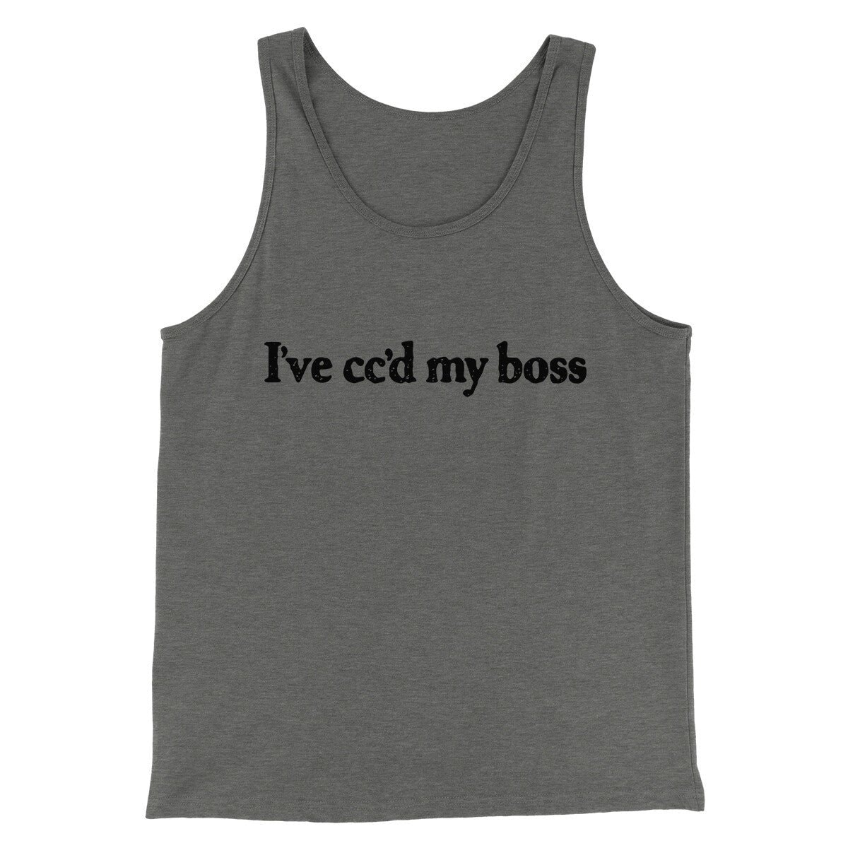 I’ve Cc’d My Boss Funny Men Unisex Tank Top Combed Cotton