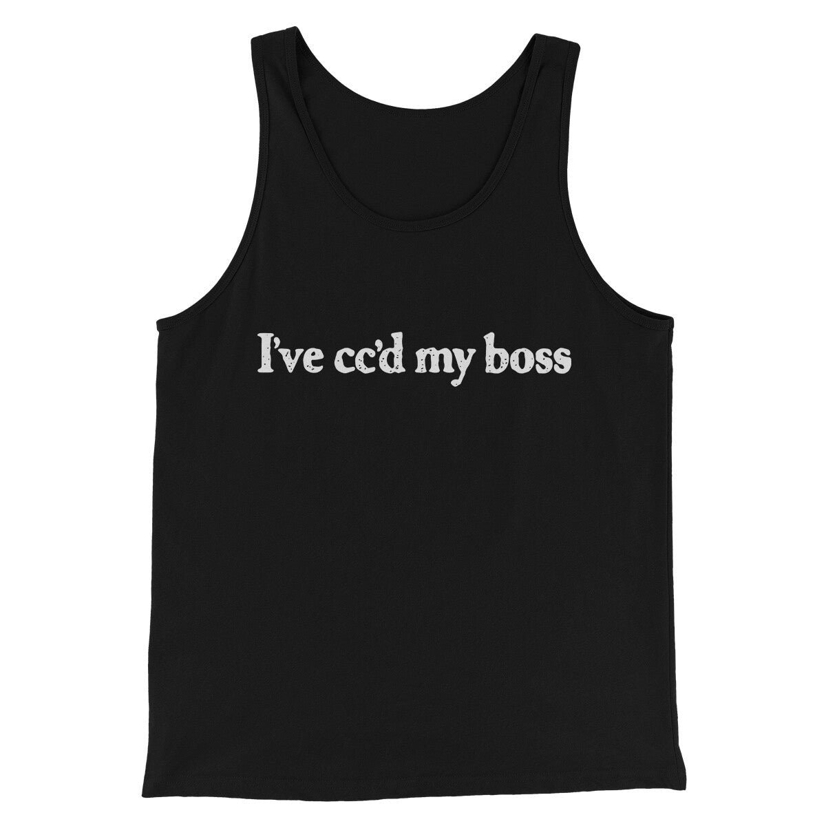 I’ve Cc’d My Boss Funny Men Unisex Tank Top Combed Cotton