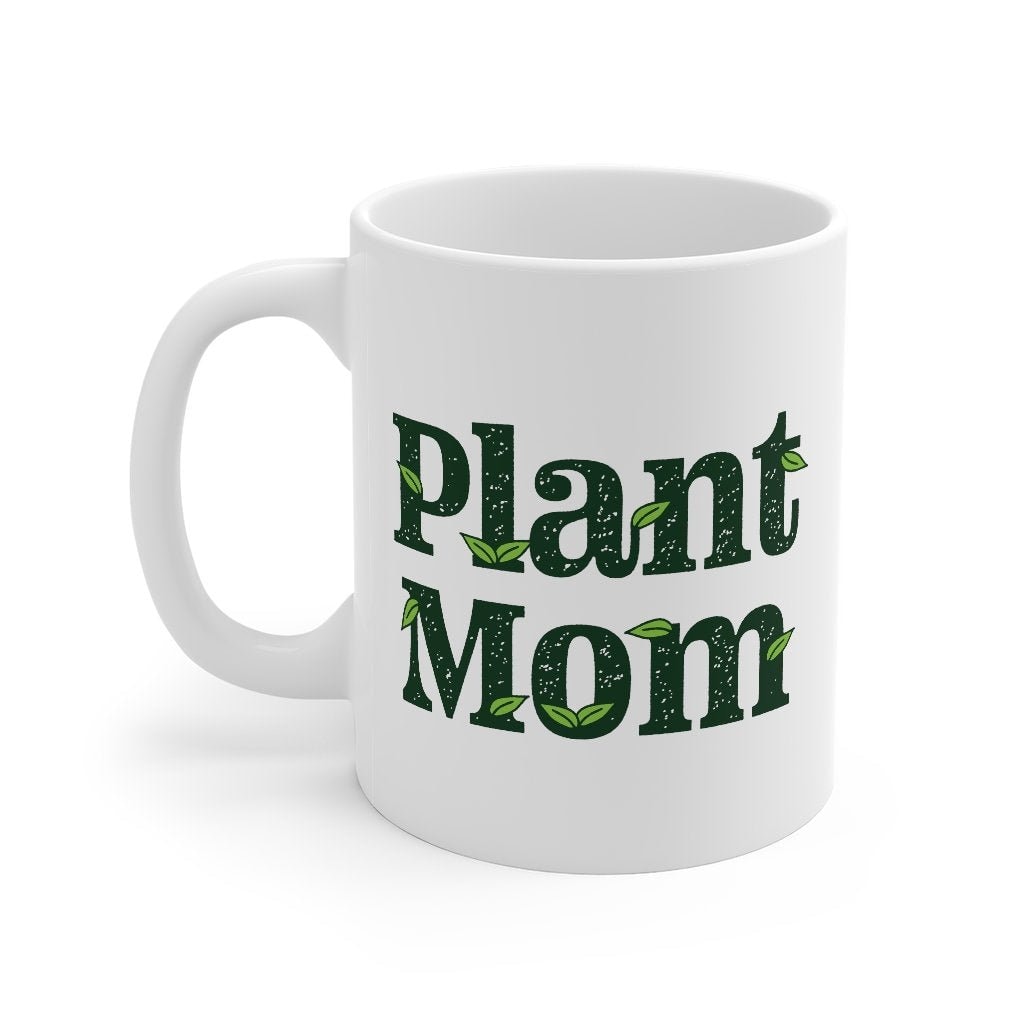 Plant Mom Coffee Mug - White Ceramic Mug for Plant Lovers